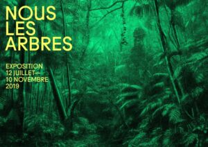 expositio Nous les arbres Fondation Cartier Paris 2019